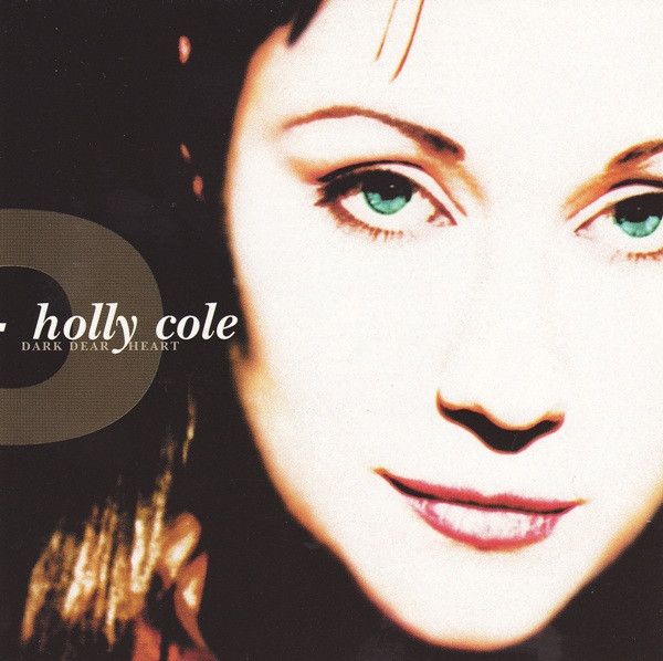 Holly Cole - Dark Dear Heart | Alert Music Inc. (615 281 034-2)