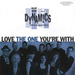 David Wills & The Dynamics with The Dynagroove Horns - Love The One You're With | Not On Label (TD 001) - main