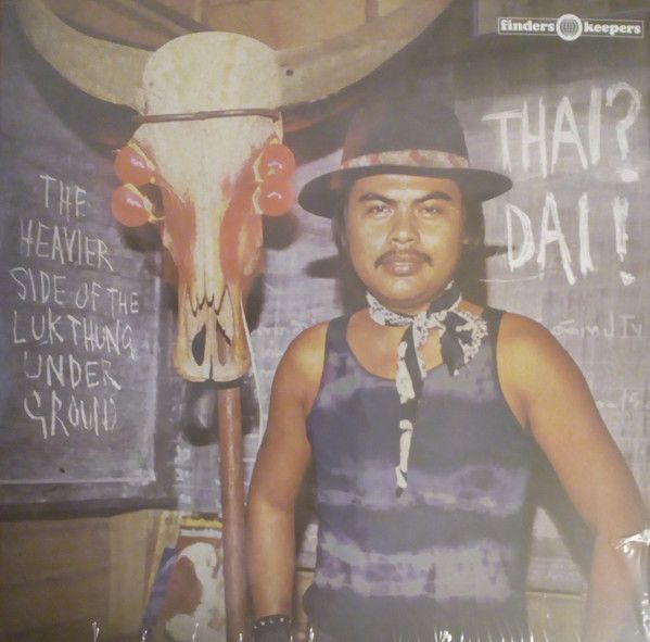 Various - Thai? Dai! (The Heavier Side Of The Luk Thung Underground) | Finders Keepers Records (FKR044LP) - main