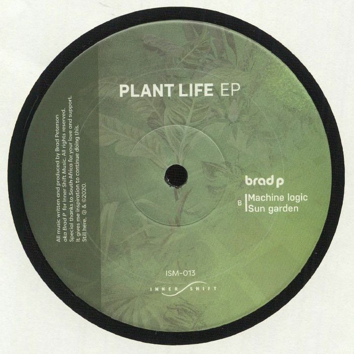 Brad P - Plant Life EP | Inner Shift Music (ISM-013) - 2 Brad P - Plant Life EP | Inner Shift Music (ISM-013) - 2