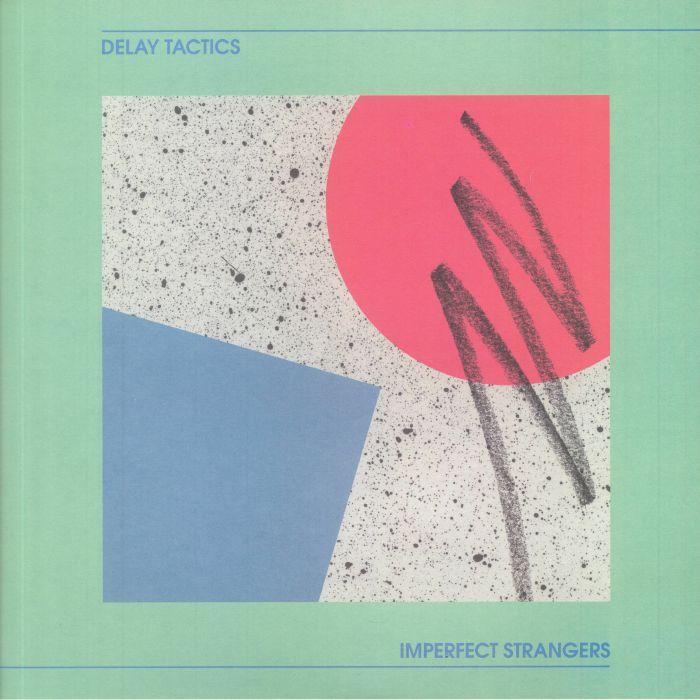 Delay Tactics - Imperfect Strangers | Emotional Rescue (ERC098)