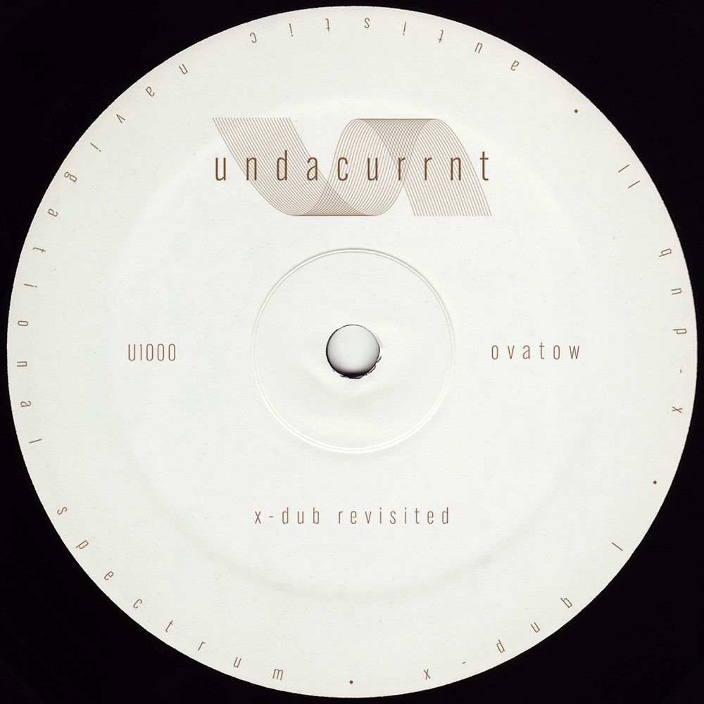 Ovatow - X-dub Revisited | Undacurrnt (U1000)