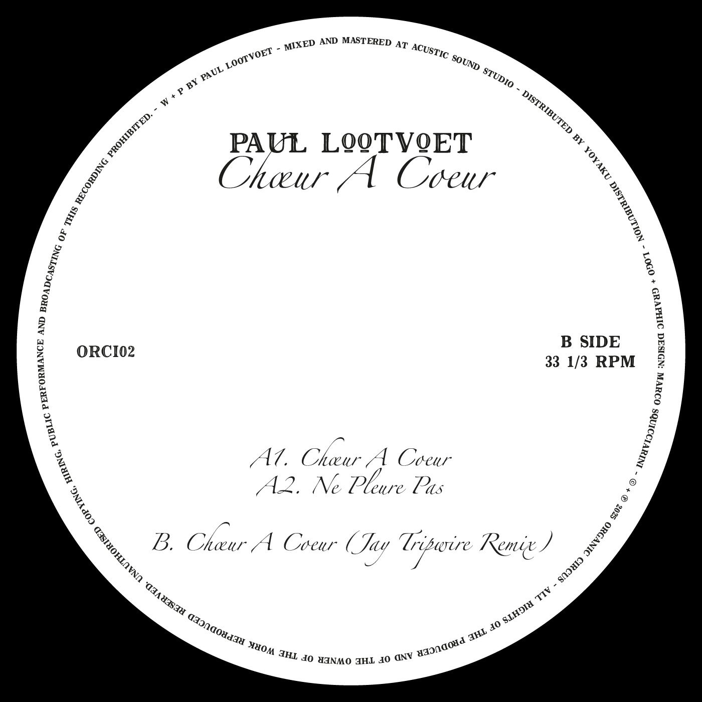 Paul Lootvoet  &  Jay Tripwire - Chœur A Coeur (Jay Tripwire Remix) | Organic Circus (ORCI02) - 2