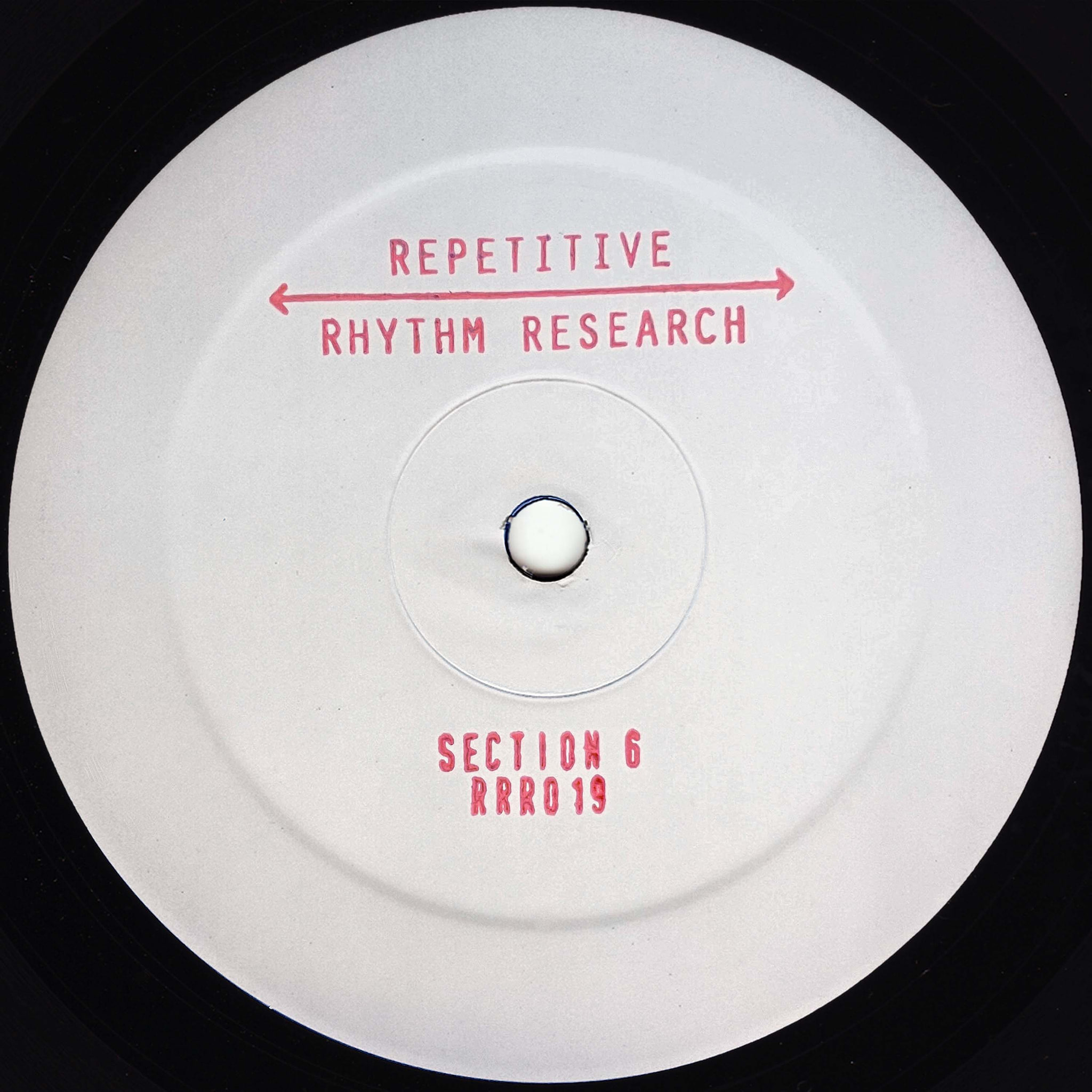 Section 6 - Part 2 | Repetitive Rhythm Research (RRR019) Section 6 - Part 2 | Repetitive Rhythm Research (RRR019)