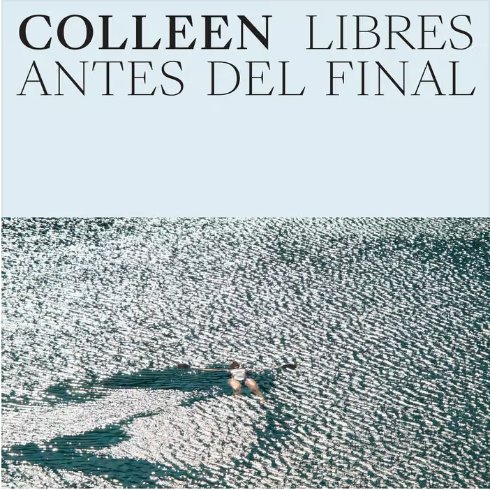 Colleen - Libres Antes Del Final | Thrill Jockey (THRILL6521) - main