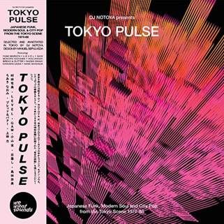 DJ Notoya - Tokyo Pulse (Japanese Funk, Modern Soul And City Pop From The Tokyo Scene 1974-1988) | Wewantsounds (WWSLP121) - main