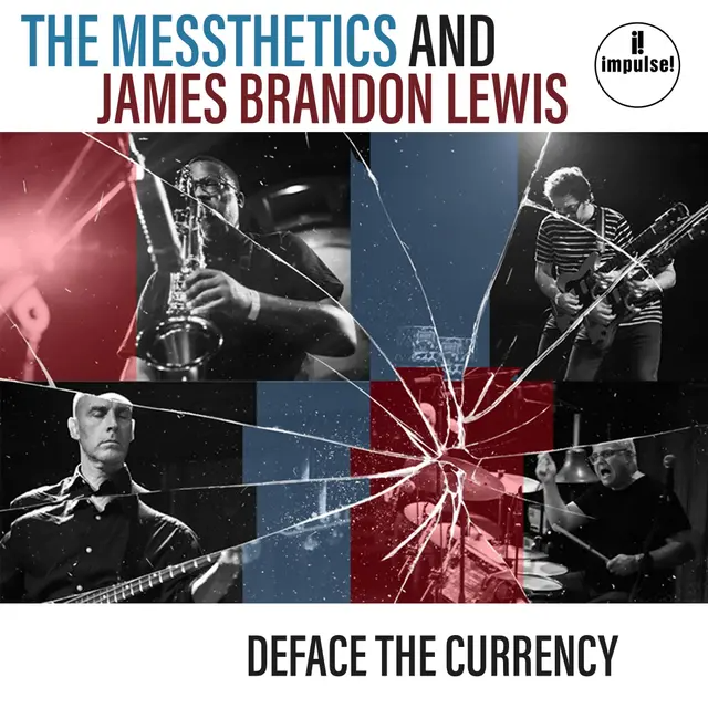 The Messthetics & James Brandon Lewis - Deface The Currency | Impulse! (8834865) The Messthetics & James Brandon Lewis - Deface The Currency | Impulse! (8834865)