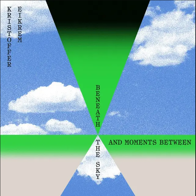 Kristoffer Eikrem - Beneath the Sky and Moments Between | Mutual Intentions (MI-043) - main Kristoffer Eikrem - Beneath the Sky and Moments Between | Mutual Intentions (MI-043) - main