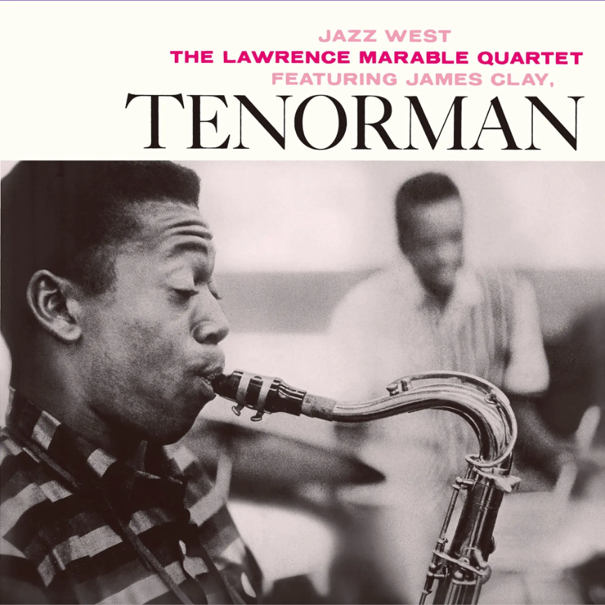 The Lawrence Marable Quartet Featuring James Clay - Tenorman | Jazz: West (JWLP-8) - main