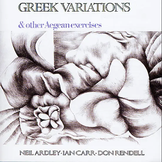 Neil Ardley / Ian Carr / Don Rendell - Greek Variations & Other Aegean Exercises | Decca (8808400) - main