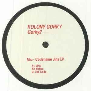 Ahu - Codename Jina EP | Kolony Gorky (Gorky2) - main