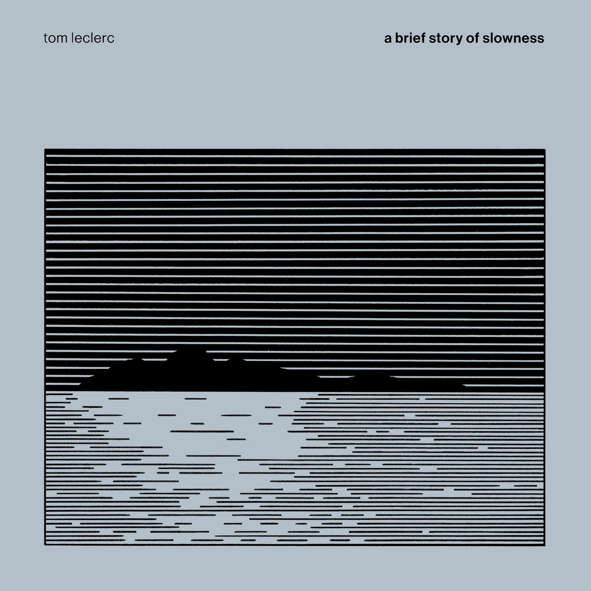 Tom Leclerc - a brief story of slowness | Moderna Records ()