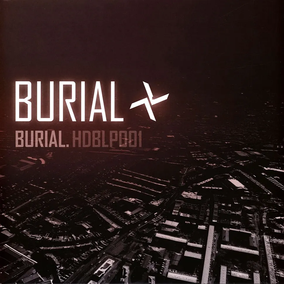 Burial - Burial | Hyperdub (HDBLP001) Burial - Burial | Hyperdub (HDBLP001)