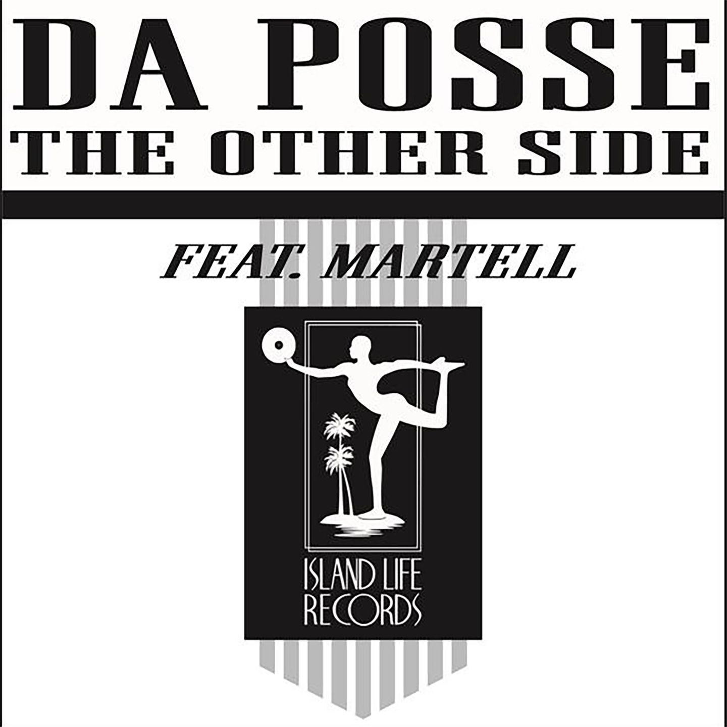 Da Posse Feat. Martell - The Other Side | Island Life Records (ILR001V) - main