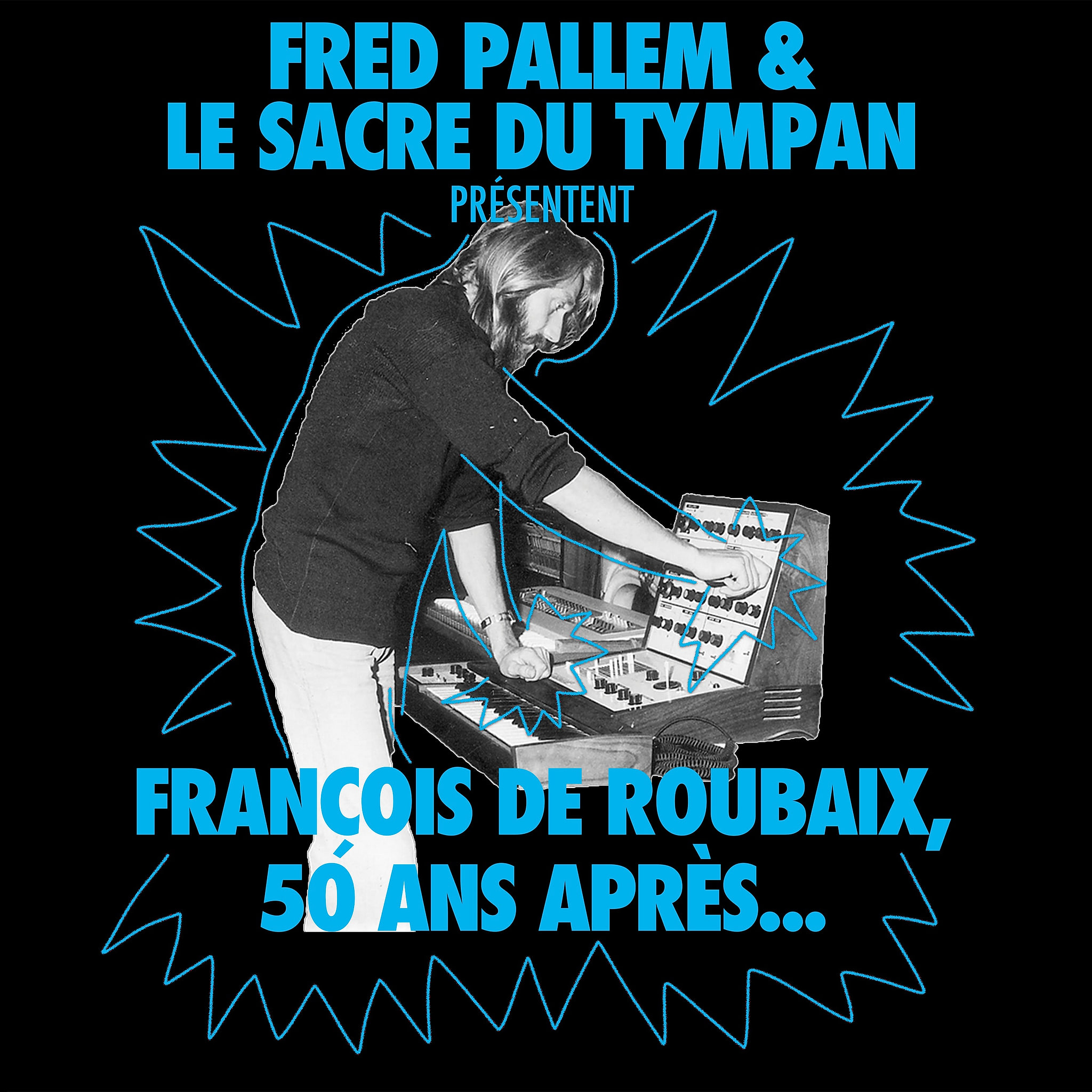Le Sacre Du Tympan - Fred Pallem et Le Sacre du Tympan François de Roubaix, 50 Ans Après. | Le Sacre Du Tympan (SACR012LP)