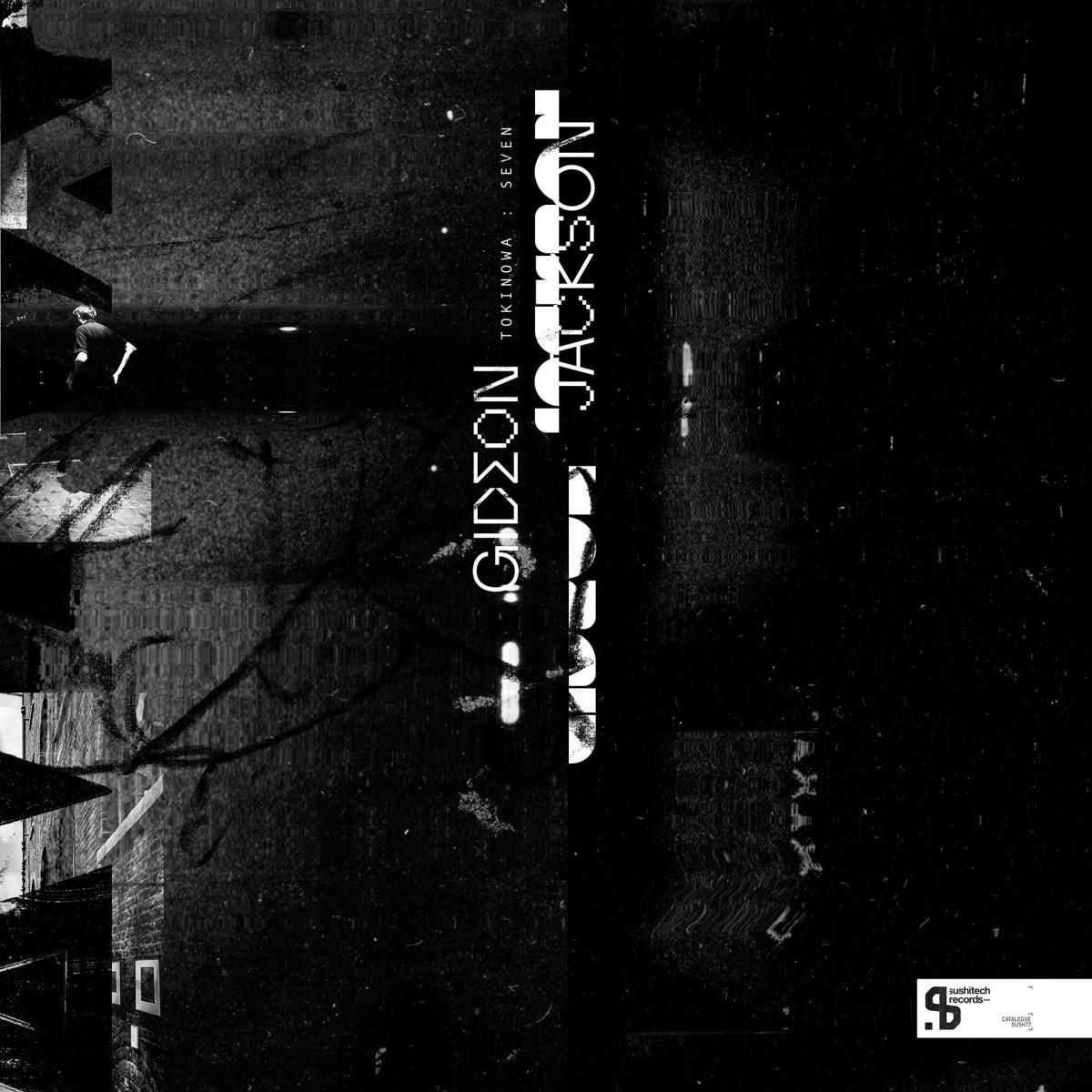 Gideon Jackson - Tokinowa: Seven | Sushitech (SUSH77)