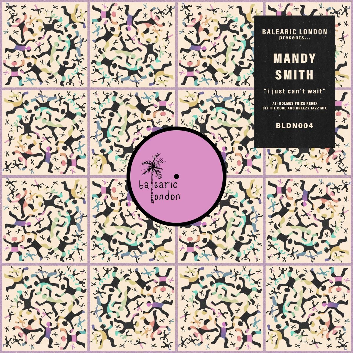 Mandy Smith - I Just Can't Wait / Holmes Price Remix | Balearic London (BLDN004) Mandy Smith - I Just Can't Wait / Holmes Price Remix | Balearic London (BLDN004)