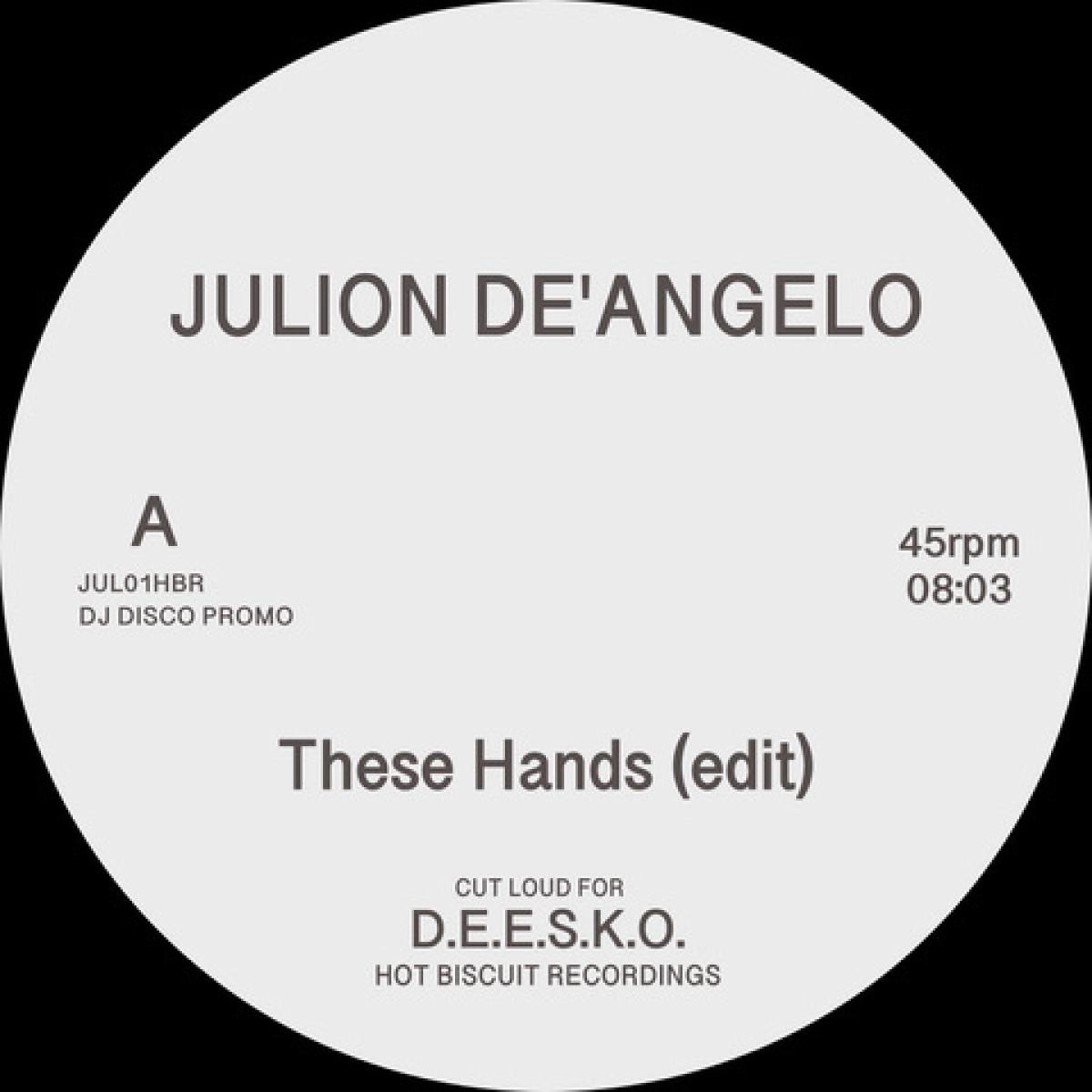 Julion De'Angelo - These Hands | Hot Biscuit Recordings (JUL01HBR)