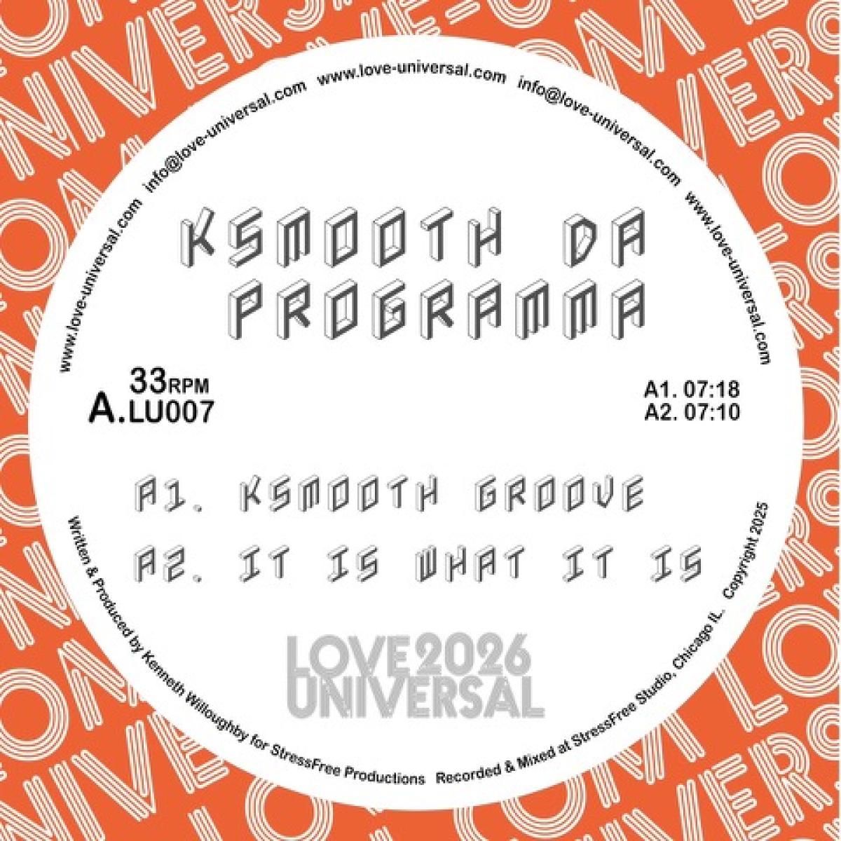 KSmooth da Programma - KSmooth Groove | Love Universal (LU007) KSmooth da Programma - KSmooth Groove | Love Universal (LU007)