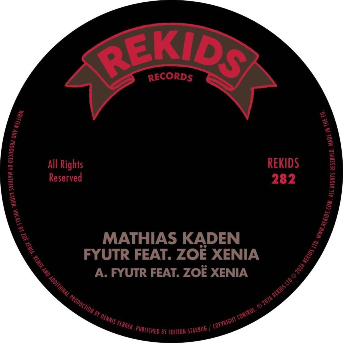 Mathias Kaden  &  Zoë Xenia - Fyutr (Incl. Dennis Ferrer Remix) | Rekids (REKIDS282)