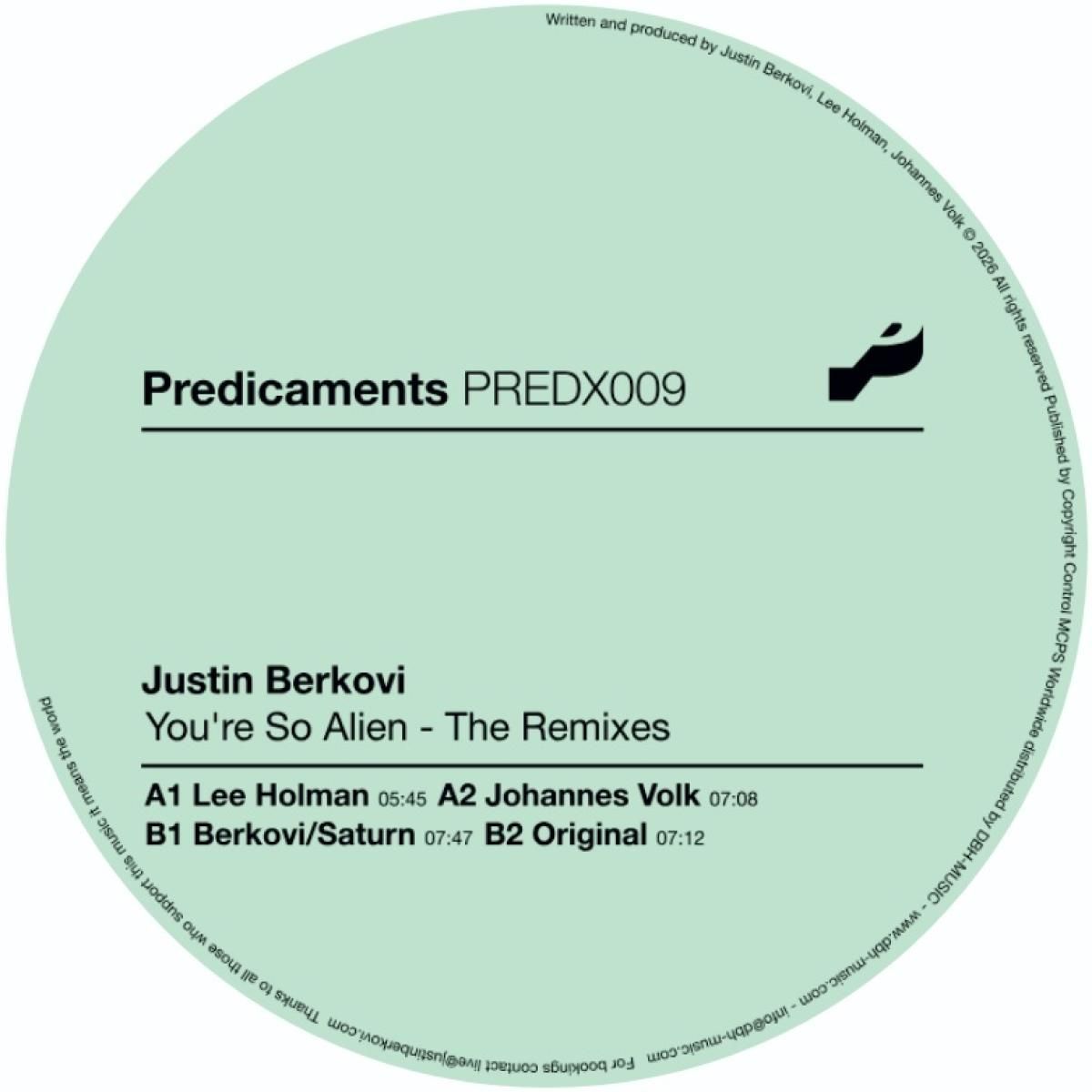 Justin Berkovi - You're So Alien - The Remixes | Predicaments (PREDX009)