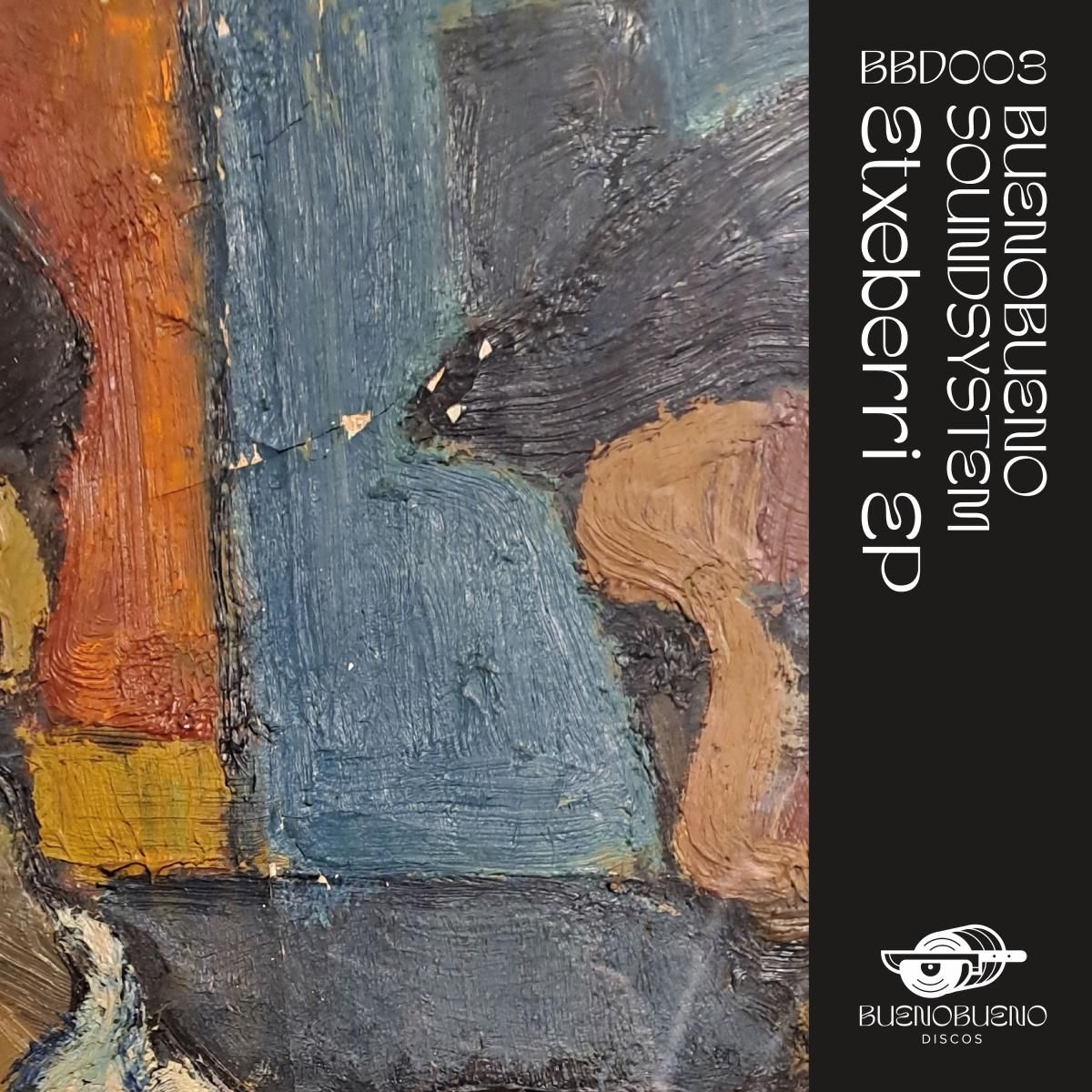 Buenobueno Soundsystem - Etxeberri EP | Buenobueno Discos (BBD003)