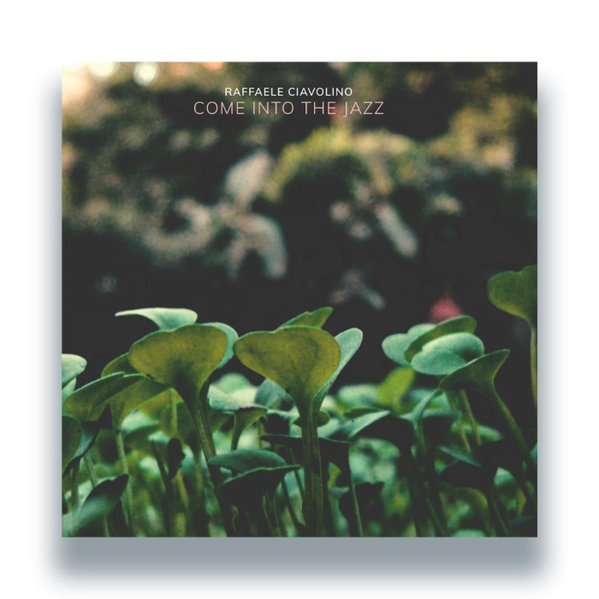 Raffaele Ciavolino - Come Into The Jazz | GROOVE CULTURE (GCVDEEP009)