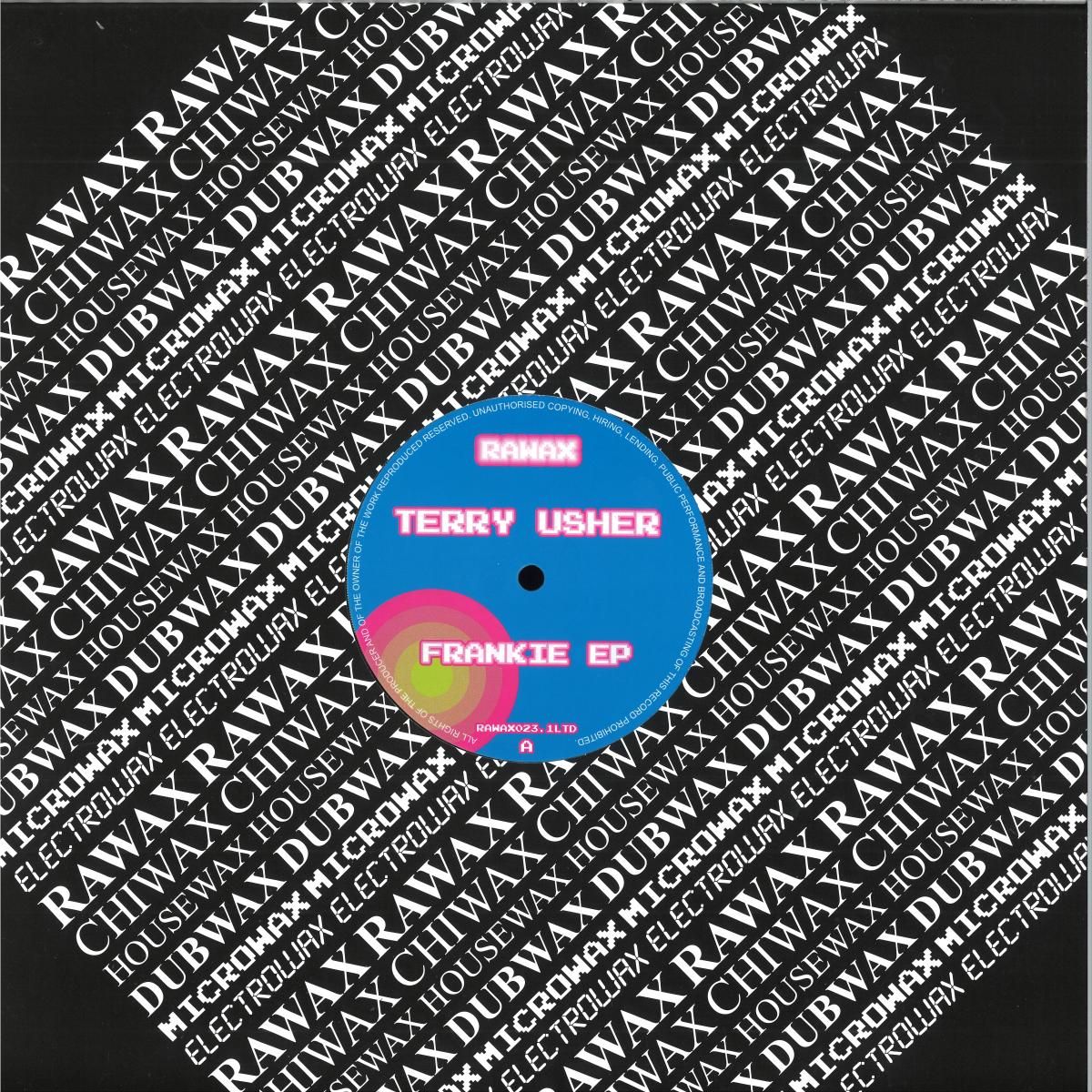 Terry Usher - Frankie EP | Rawax Records (RAWAX023.1LTD)