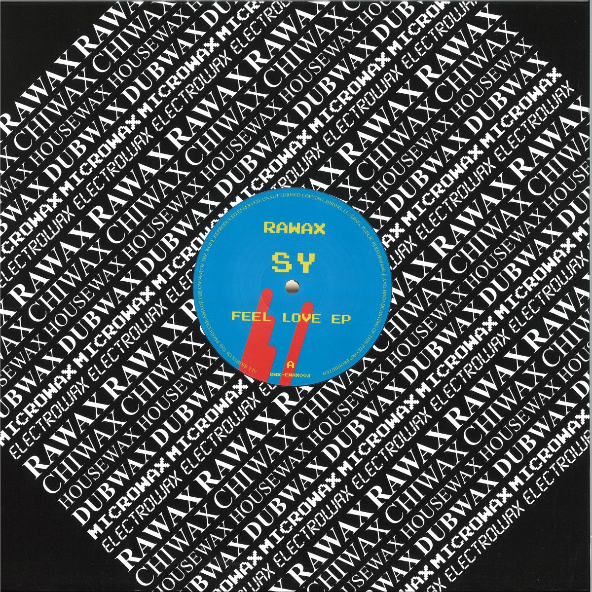 Sy - Feel Love EP | Rawax Records (RWX-EWAX003) Sy - Feel Love EP | Rawax Records (RWX-EWAX003)