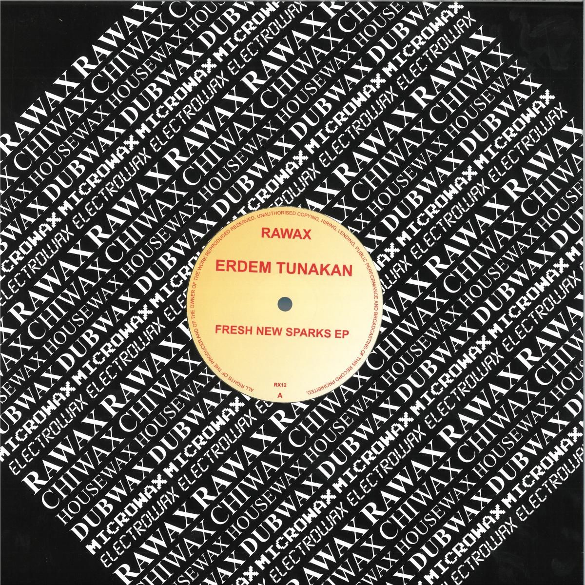 Erdem Tunakan - Fresh New Sparks EP | Rawax Records (RX12) - main Erdem Tunakan - Fresh New Sparks EP | Rawax Records (RX12) - main