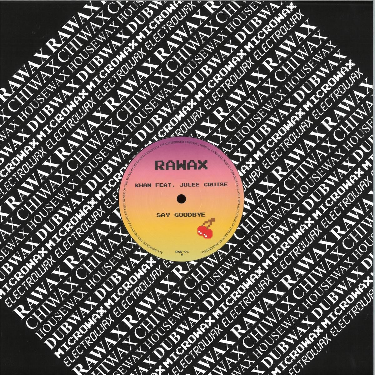 Khan & Julee Cruise - Say Goodbye | Rawax Records (RXK-01) Khan & Julee Cruise - Say Goodbye | Rawax Records (RXK-01)