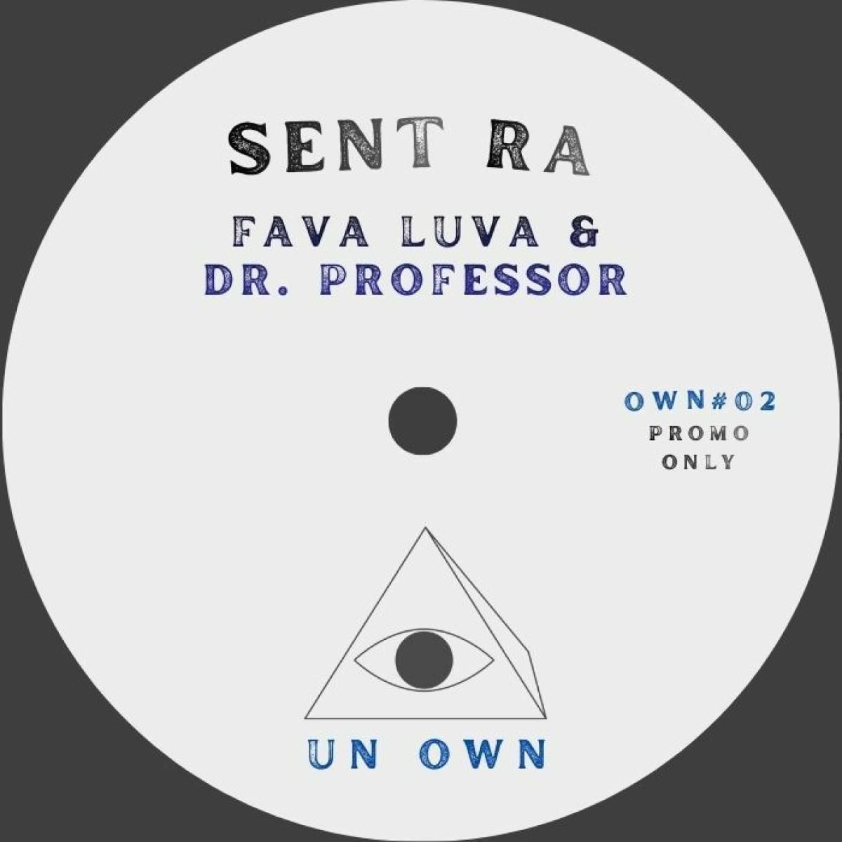 Fava Luva & Dr Professor - Sent Ra / Love Giver | Un Own (OWN02) Fava Luva & Dr Professor - Sent Ra / Love Giver | Un Own (OWN02)