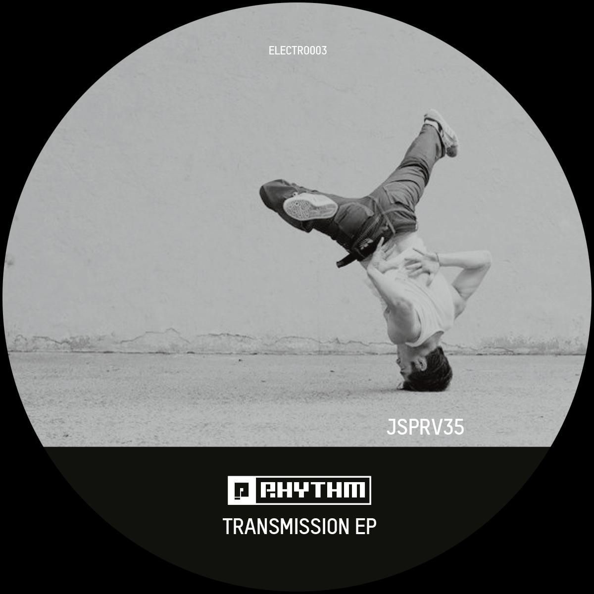 JSPRV35 - Transmission EP | Planet Rhythm (ELECTRO003) JSPRV35 - Transmission EP | Planet Rhythm (ELECTRO003)