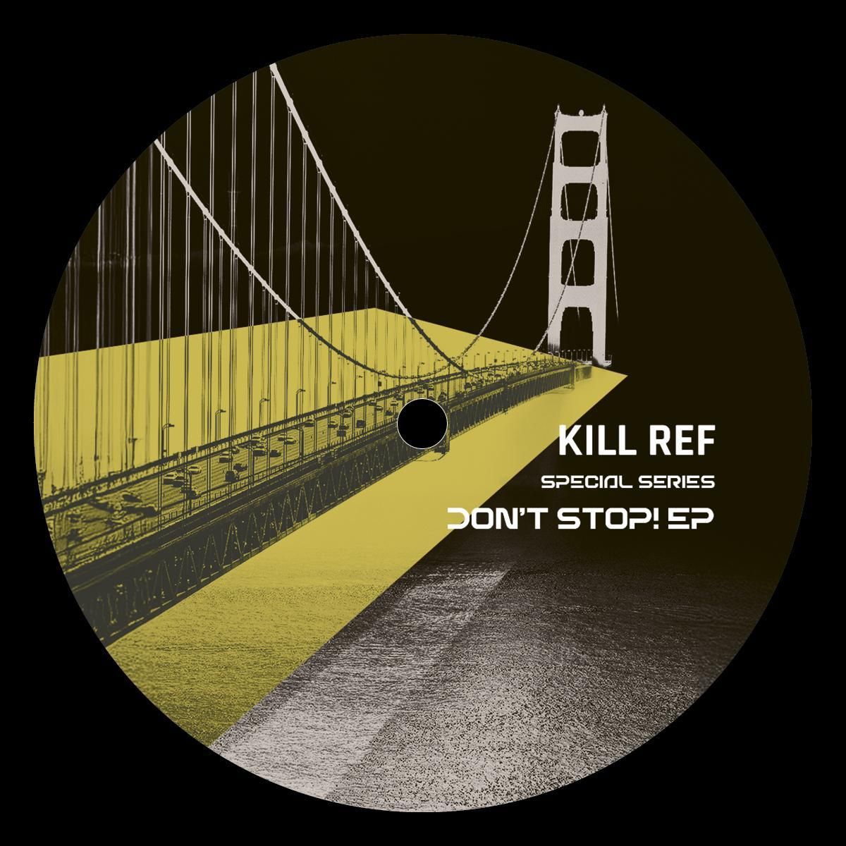 Kill Ref - Don't Stop! EP | Planet Rhythm (SPSERIES020)