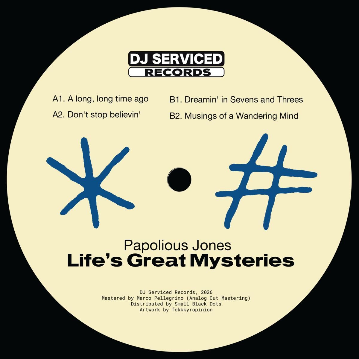 Papolious Jones - Life's Great Mysteries | DJ Serviced Records (DJS002) Papolious Jones - Life's Great Mysteries | DJ Serviced Records (DJS002)