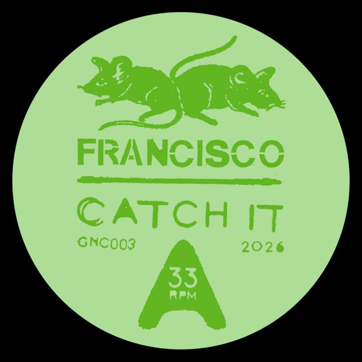 Francisco - Catch It | GNC Records (GNC003) - main
