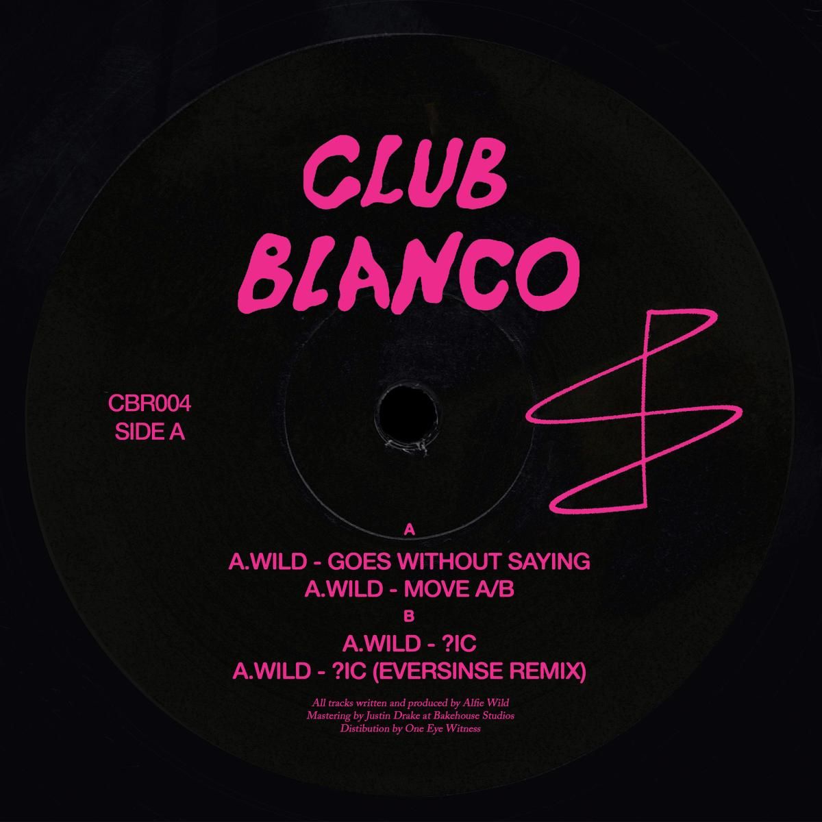 A.Wild - Goes Without Saying (w/ Eversines Remix) | Club Blanco (CBR004) - main A.Wild - Goes Without Saying (w/ Eversines Remix) | Club Blanco (CBR004) - main
