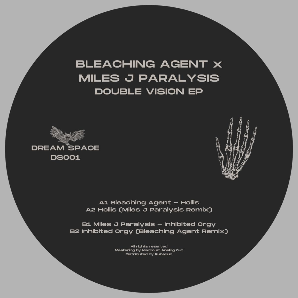Bleaching Agent & Miles J Paralysis - Double Vision EP | Dream Space (DS001) Bleaching Agent & Miles J Paralysis - Double Vision EP | Dream Space (DS001)