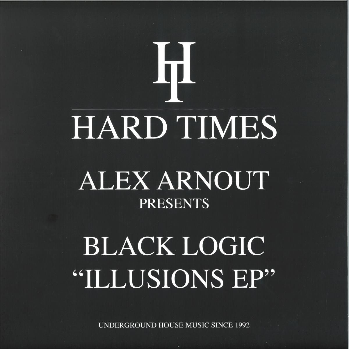 Alex Arnout  &  Black Logic - The Illusions EP | Hard Times Records (HTRE016)