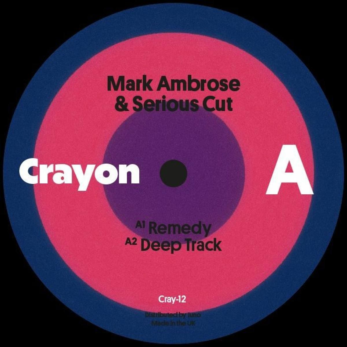 Mark Ambrose  &  Serious Cut - Remedy EP | Crayon Records (CRAY12)