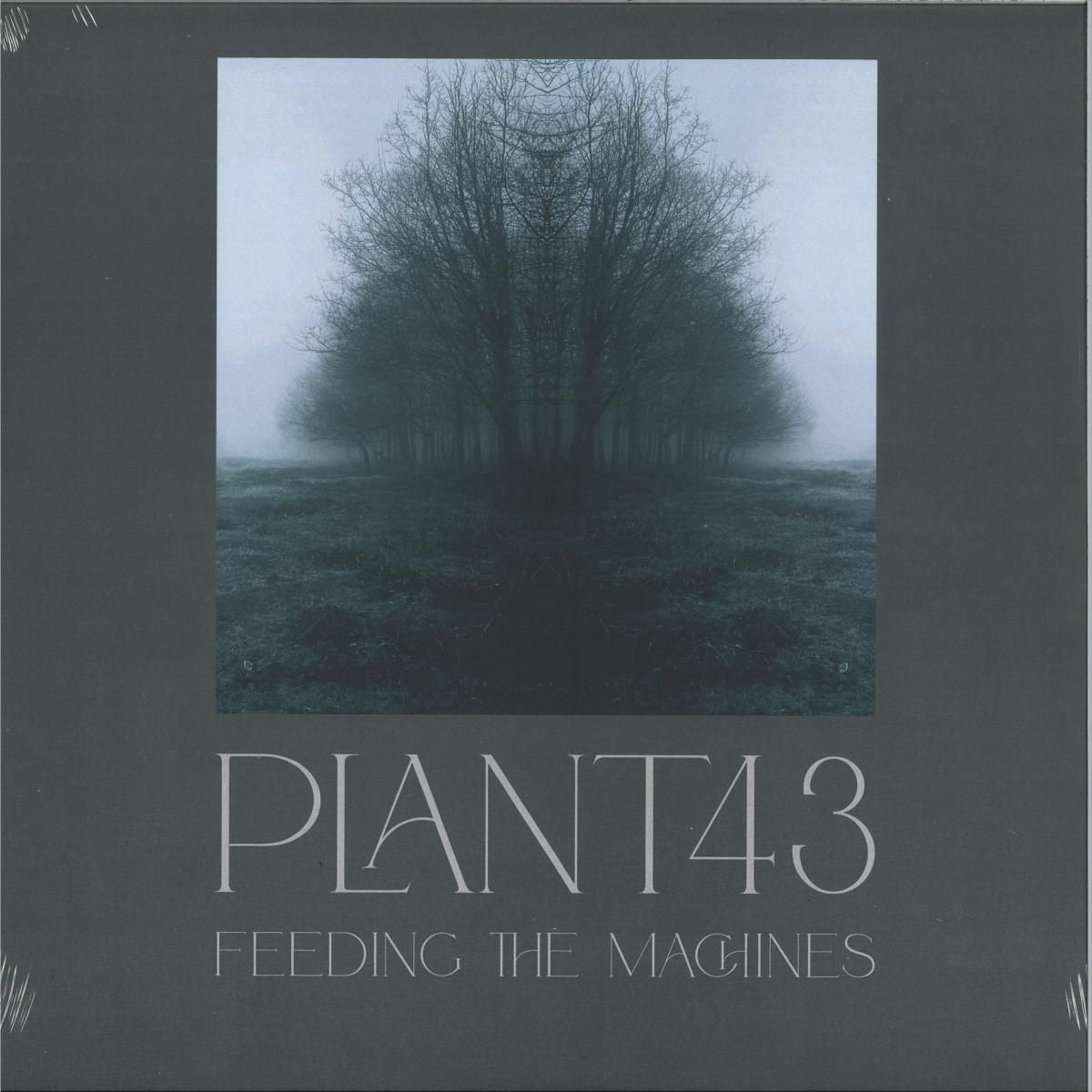 Plant43 - Feeding The Machines LP 2x12" | Plant43 Recordings (PLANT43016LP)