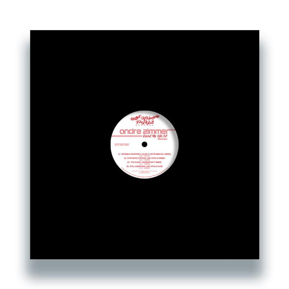 Andre Zimmer - Saved My Life (Remixes) | Big Trouble (BT017R) Andre Zimmer - Saved My Life (Remixes) | Big Trouble (BT017R)
