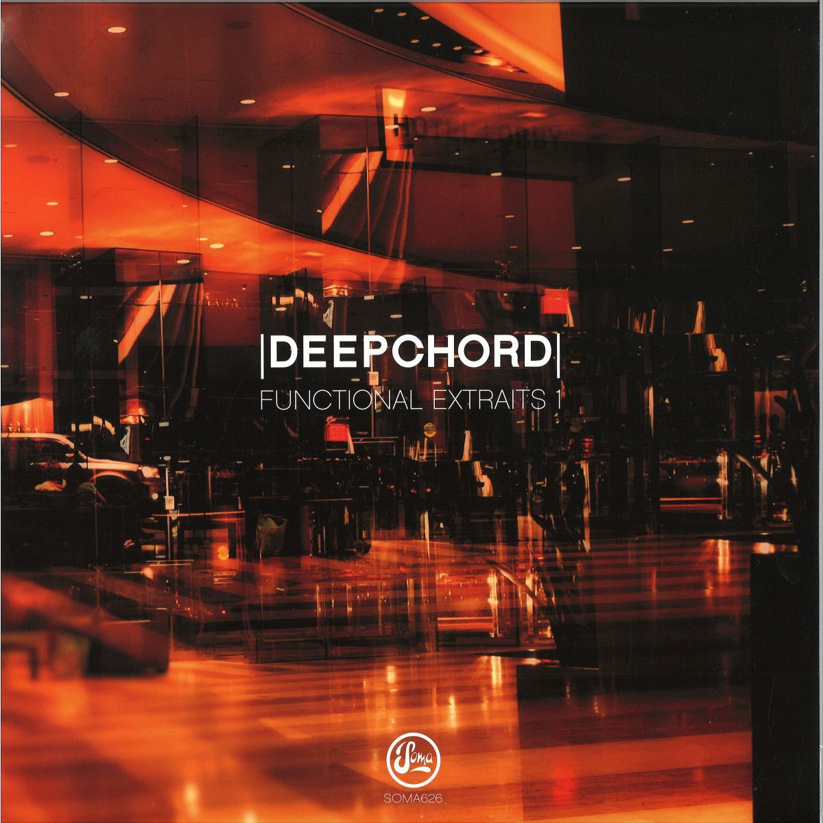 Deepchord - Functional Extraits 1 EP | Soma Quality Recordings (SOMA626RP) - main