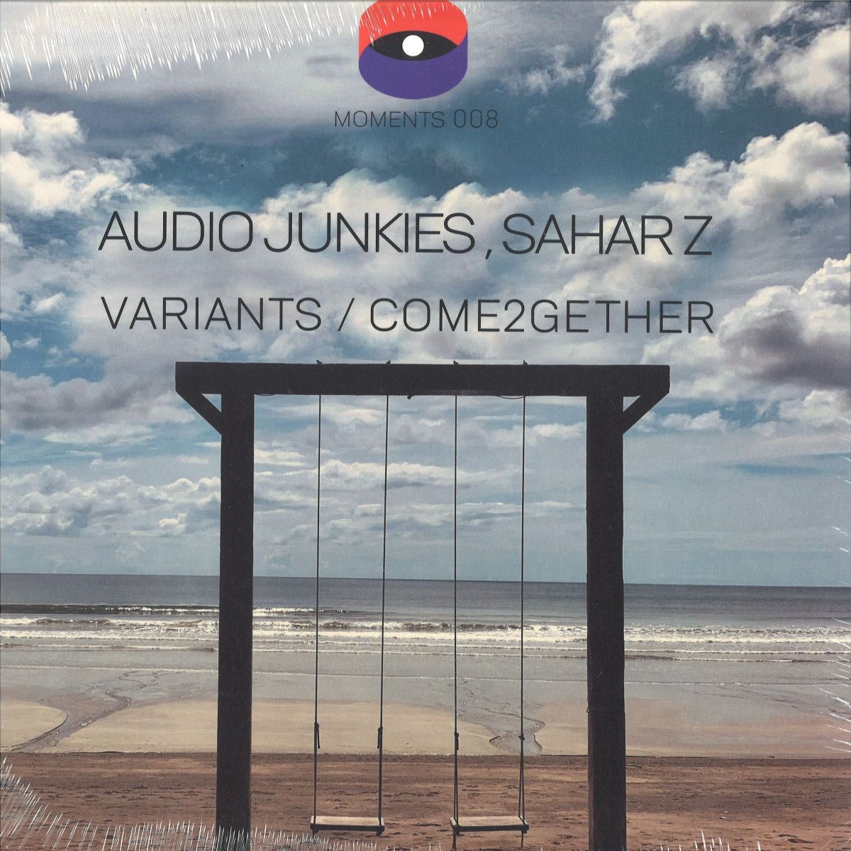 Audio Junkies & Sahar Z - Variants / Come2gether | Moments (MOMENTS008) Audio Junkies & Sahar Z - Variants / Come2gether | Moments (MOMENTS008)
