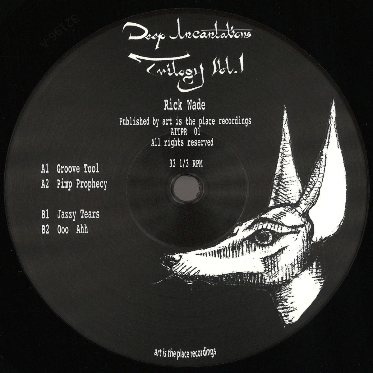Rick Wade - Deep Incantations Trilogy Vol 1 | Art Is The Place (AITPR01) Rick Wade - Deep Incantations Trilogy Vol 1 | Art Is The Place (AITPR01)