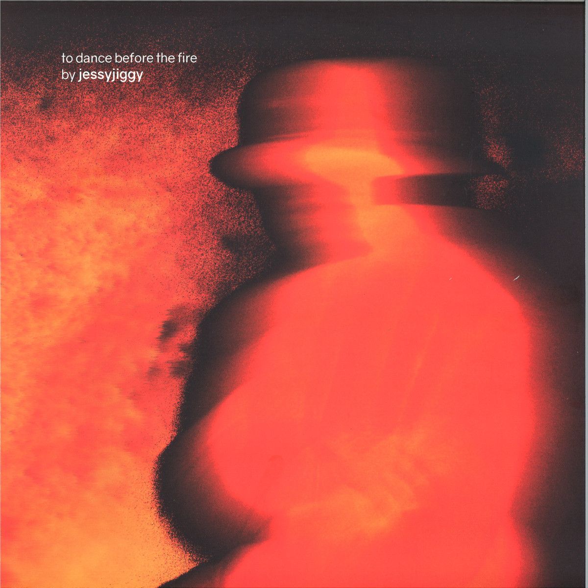 JessyJiggy - TO DANCE BEFORE THE FIRE | AT THE INTERSECTION RECORDS (ATIR001)