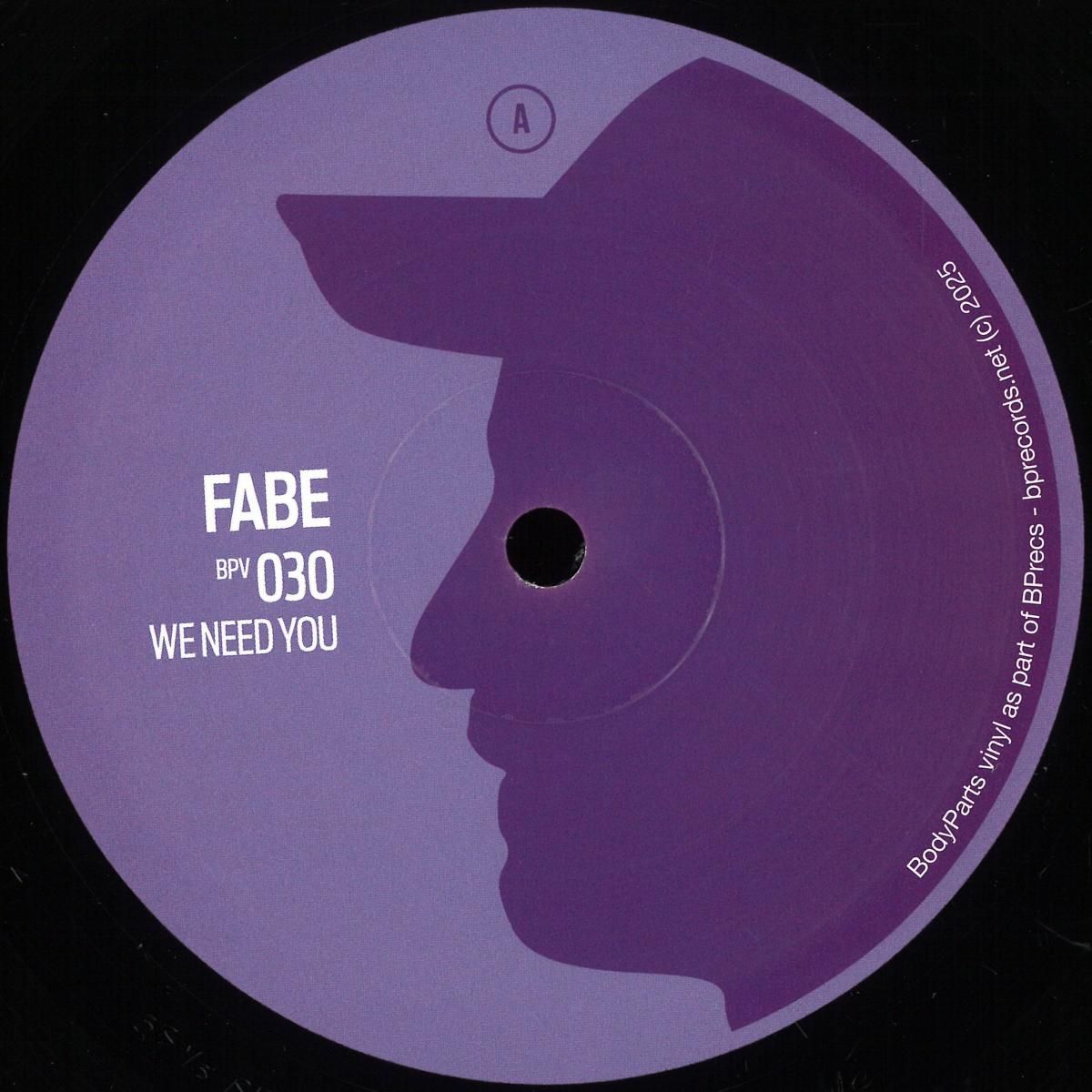 Fabe - We Need You | BODYPARTS Vinyl (BPV030)