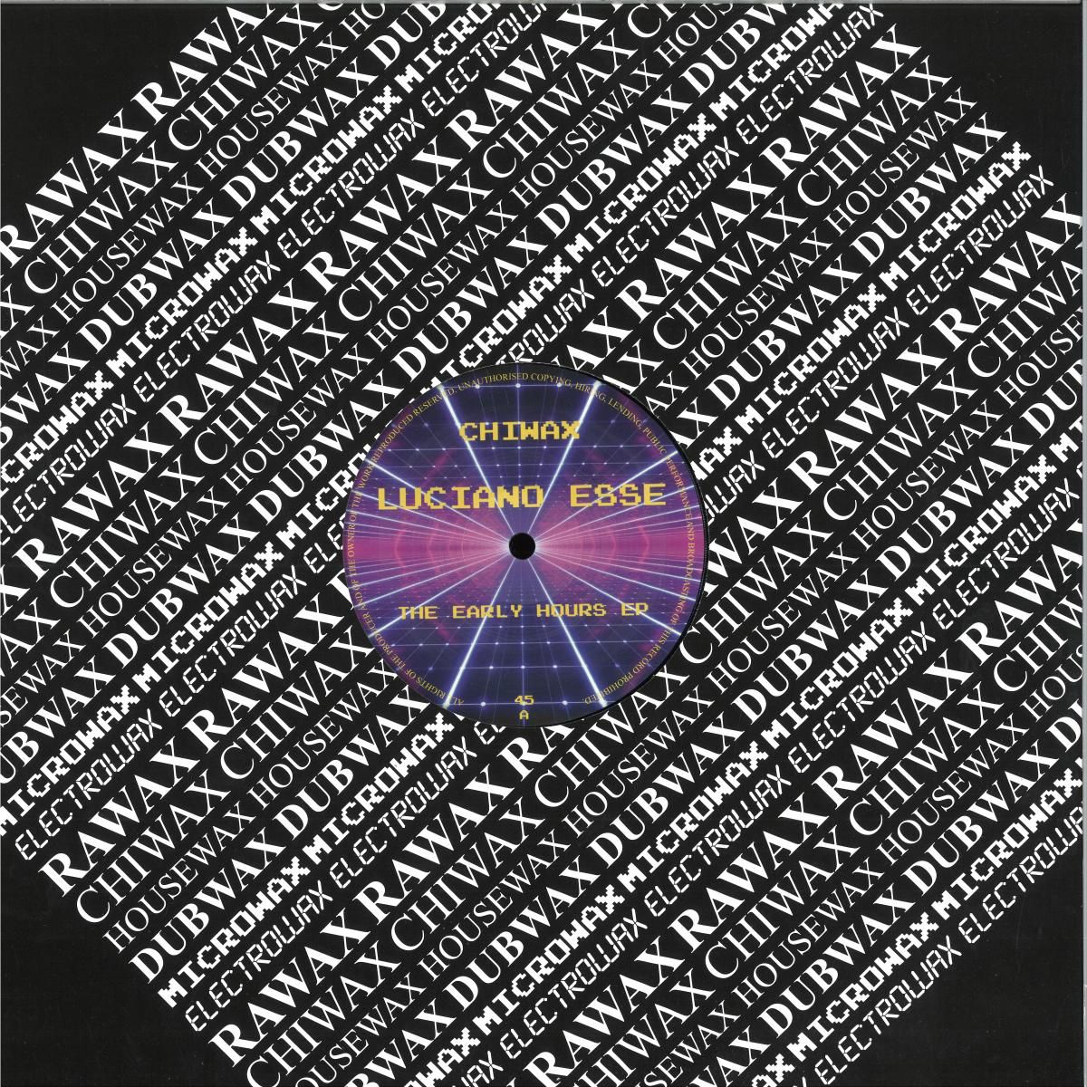 Luciano Esse - The Early Hours EP | Chiwax (CHIWAX045)