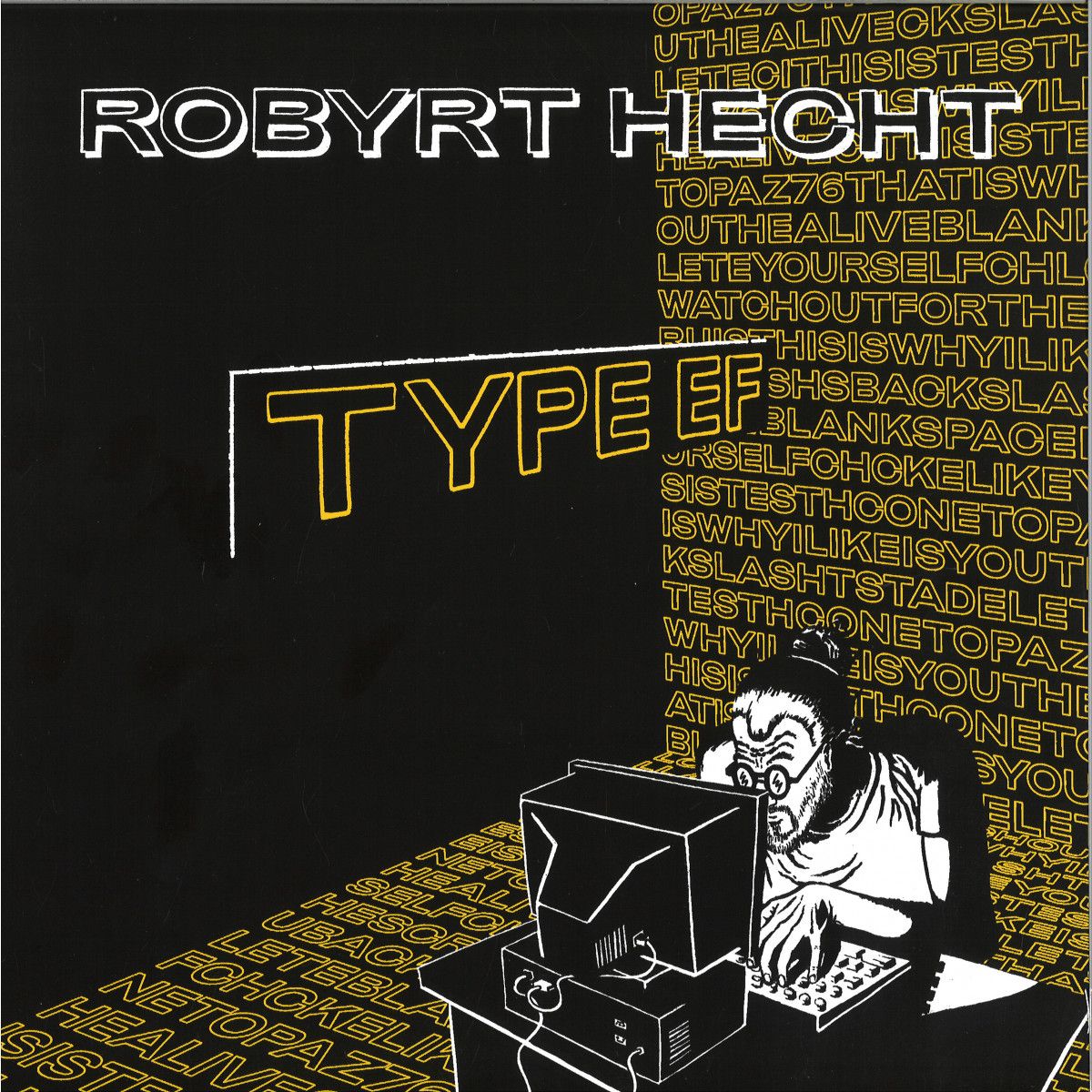 Robyrt Hecht - TYPE EF EP | Clear Memory (CLEAR007)