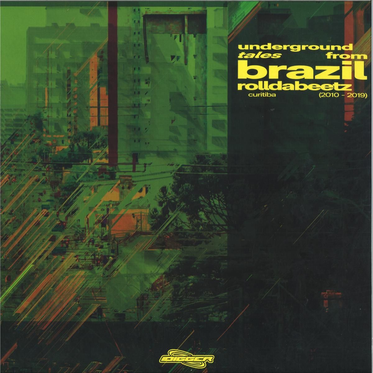 Rolldabeetz - Underground Tales From Brazil (Curitiba 2010 - 2019) | Digger (DIGG002)